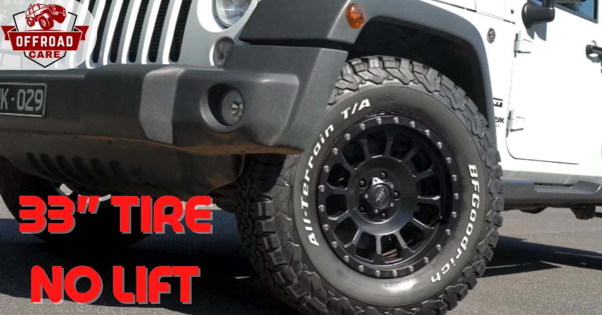 Jeep Wrangler 33 Inch Tire with No Lift Is It Possible
