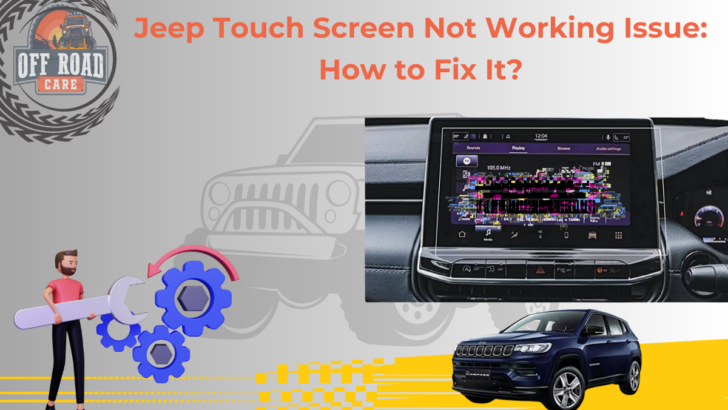 Jeep Touch Screen Not Working Issue: How to Fix it?