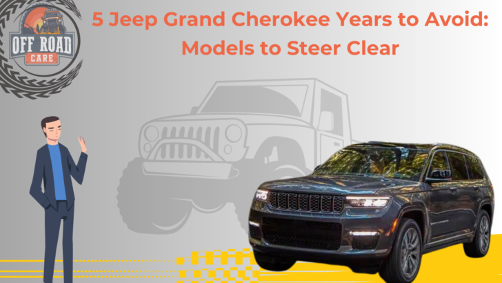 5 Jeep Grand Cherokee Years to Avoid: Models to Steer Clear