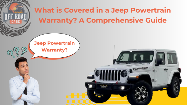 What Is Covered in a Jeep Powertrain Warranty? A Comprehensive Guide